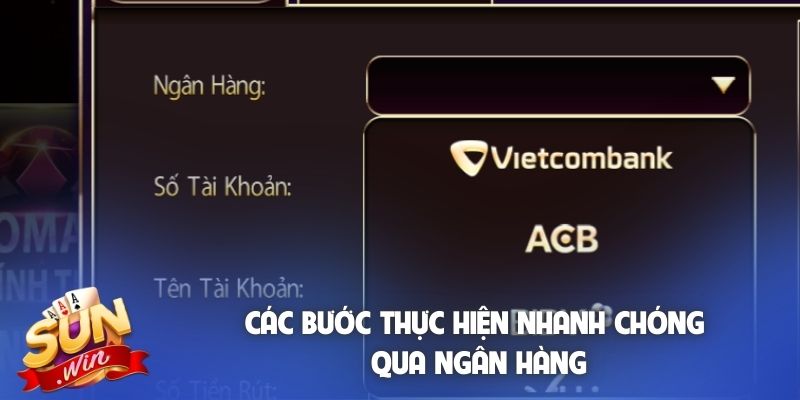 Các bước thực hiện nhanh chóng qua ngân hàng