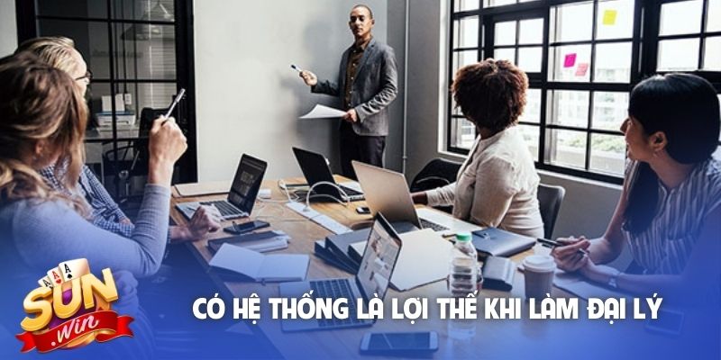 Có hệ thống là lợi thế khi làm đại lý