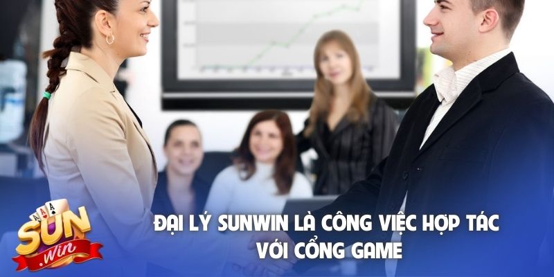 Đại lý Sunwin là công việc hợp tác với cổng game