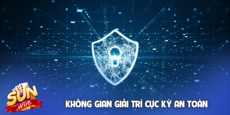 Không gian giải trí cực kỳ an toàn