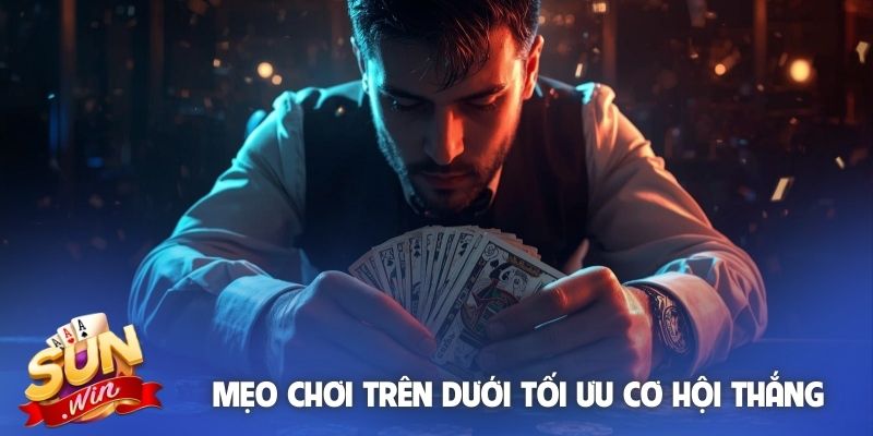 meo-choi-tren-duoi-toi-uu-co-hoi-thang