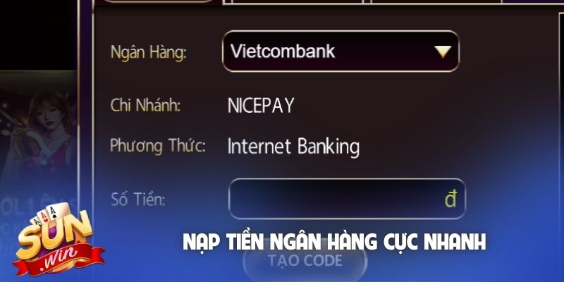 Nạp tiền ngân hàng cực nhanh