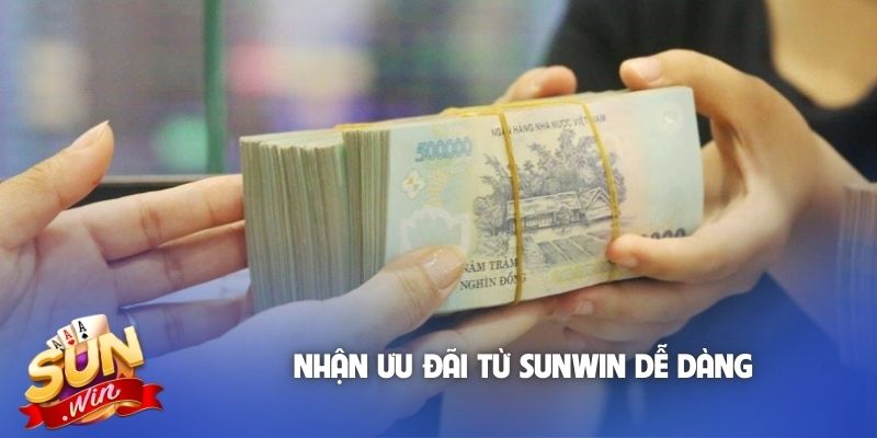 Nhận ưu đãi từ Sunwin dễ dàng