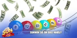 Sunwin đề ăn bao nhiêu